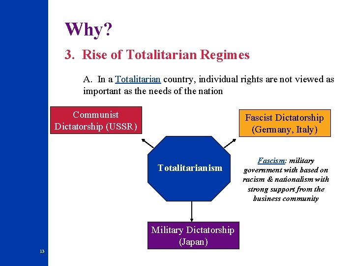 Why? 3. Rise of Totalitarian Regimes A. In a Totalitarian country, individual rights are
