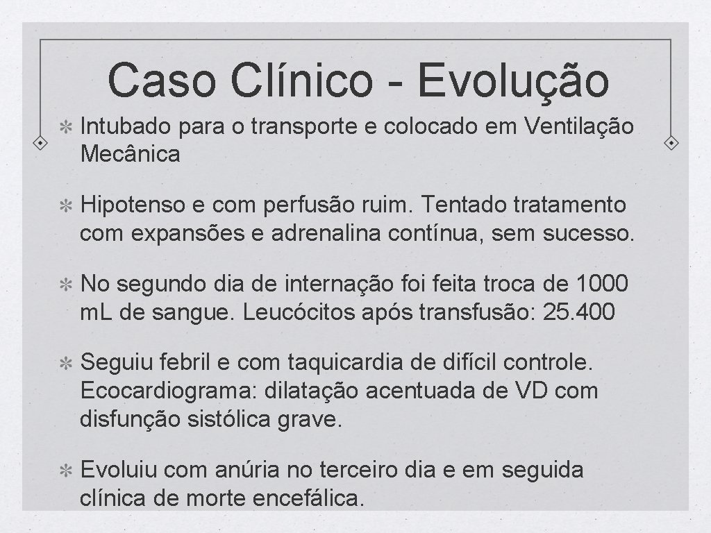 Caso Clínico - Evolução Intubado para o transporte e colocado em Ventilação Mecânica Hipotenso