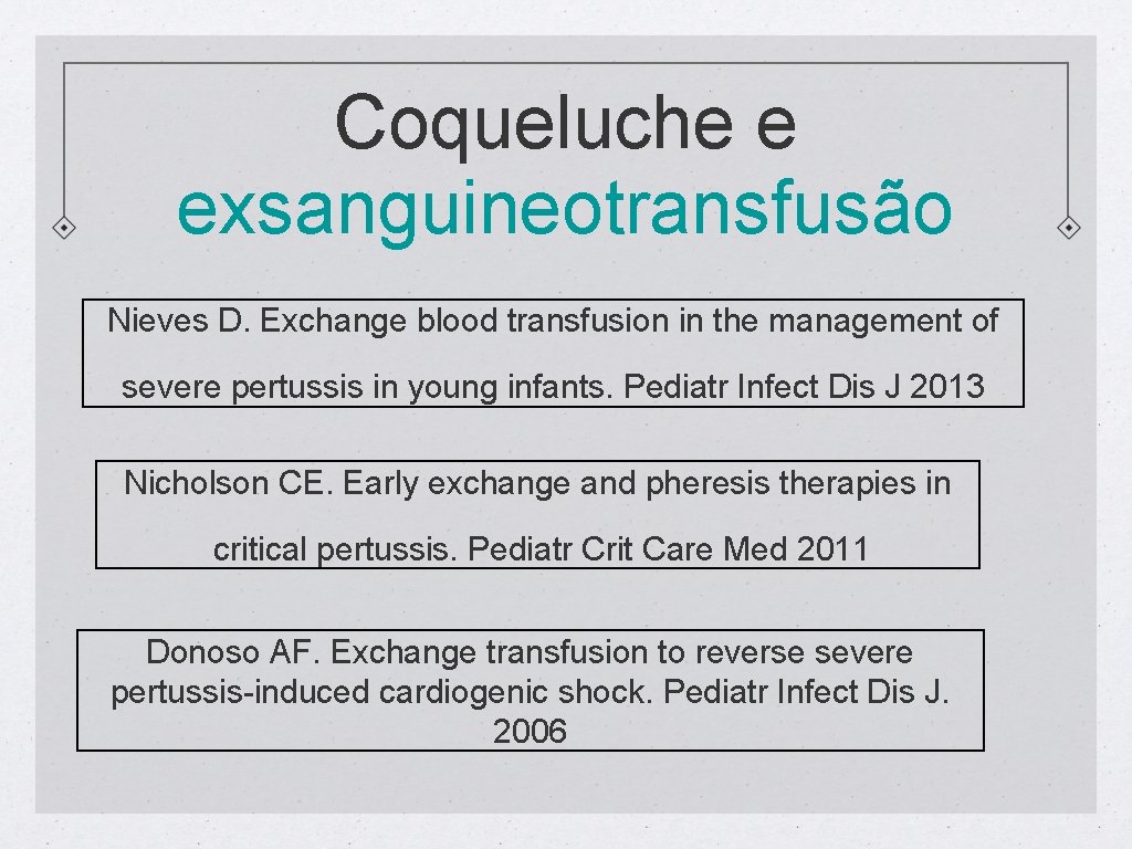 Coqueluche e exsanguineotransfusão Nieves D. Exchange blood transfusion in the management of severe pertussis
