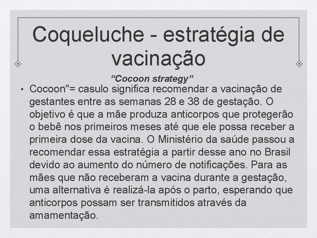 Coqueluche - estratégia de vacinação “Cocoon strategy” • Cocoon"= casulo significa recomendar a vacinação