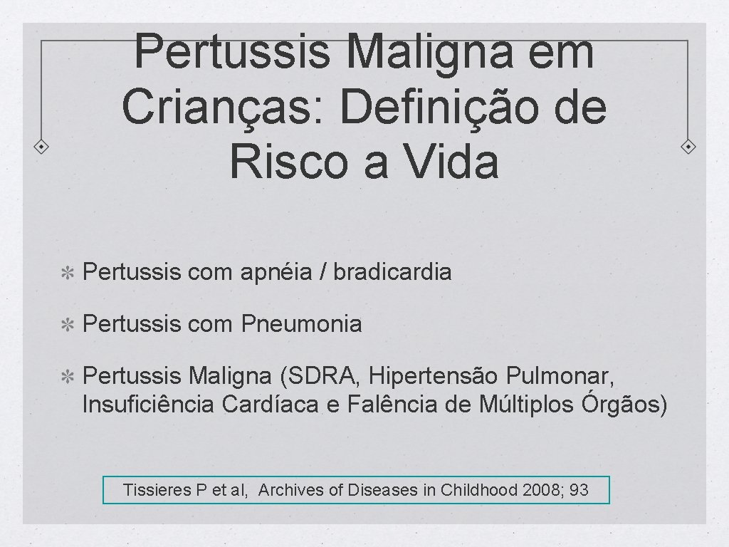 Pertussis Maligna em Crianças: Definição de Risco a Vida Pertussis com apnéia / bradicardia