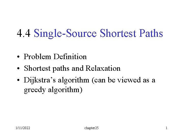 4. 4 Single-Source Shortest Paths • Problem Definition • Shortest paths and Relaxation •