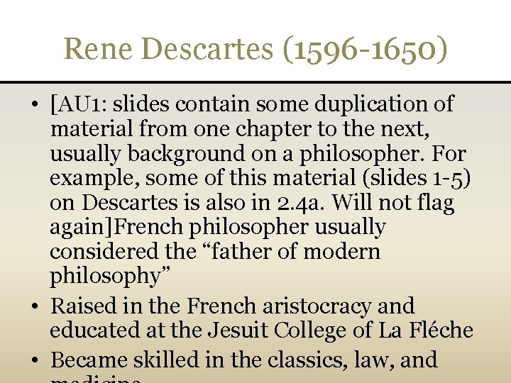 Rene Descartes (1596 -1650) • [AU 1: slides contain some duplication of material from