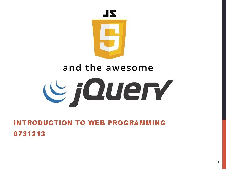 INTRODUCTION TO WEB PROGRAMMING 1 0731213 
