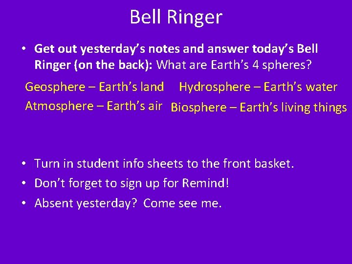 Bell Ringer • Get out yesterday’s notes and answer today’s Bell Ringer (on the