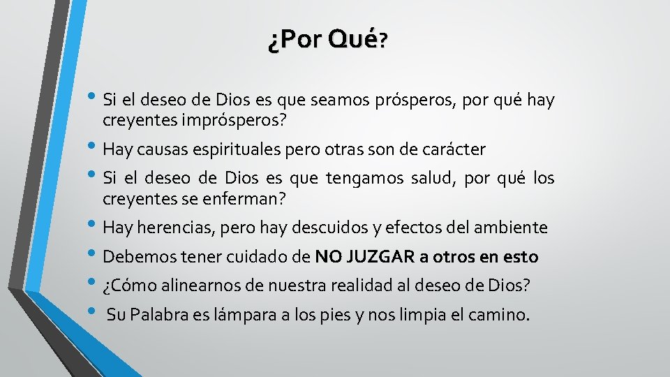 ¿Por Qué? • Si el deseo de Dios es que seamos prósperos, por qué