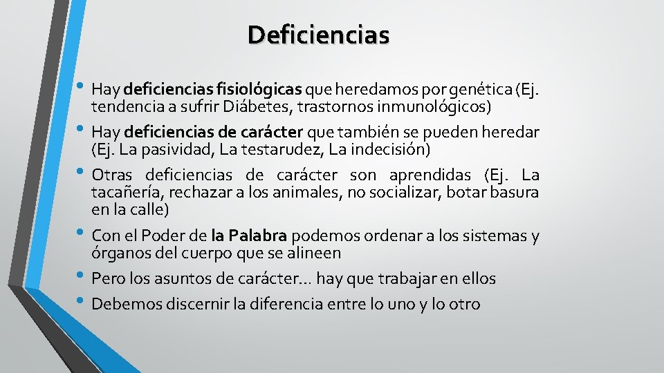 Deficiencias • Hay deficiencias fisiológicas que heredamos por genética (Ej. • • • tendencia