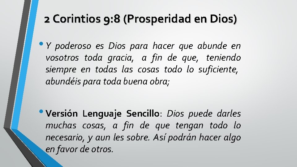 2 Corintios 9: 8 (Prosperidad en Dios) • Y poderoso es Dios para hacer