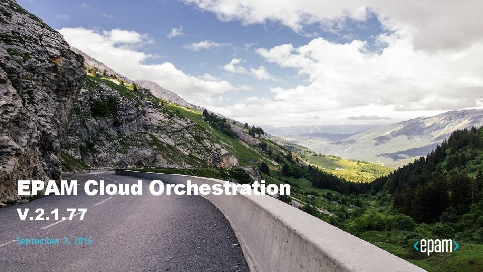 EPAM Cloud Orchestration V. 2. 1. 77 September 3, 2016 