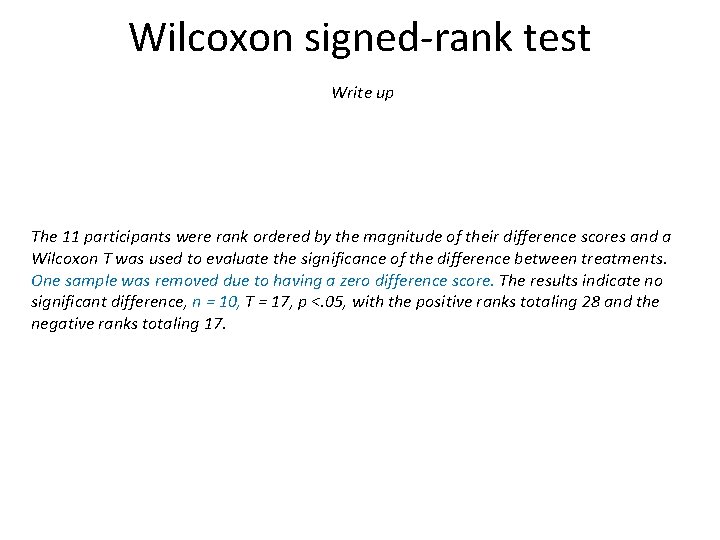 Wilcoxon signed-rank test Write up The 11 participants were rank ordered by the magnitude