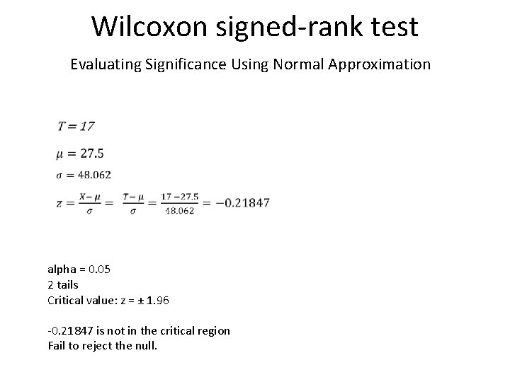 Wilcoxon signed-rank test Evaluating Significance Using Normal Approximation alpha = 0. 05 2 tails