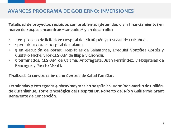 AVANCES PROGRAMA DE GOBIERNO: INVERSIONES Totalidad de proyectos recibidos con problemas (detenidos o sin