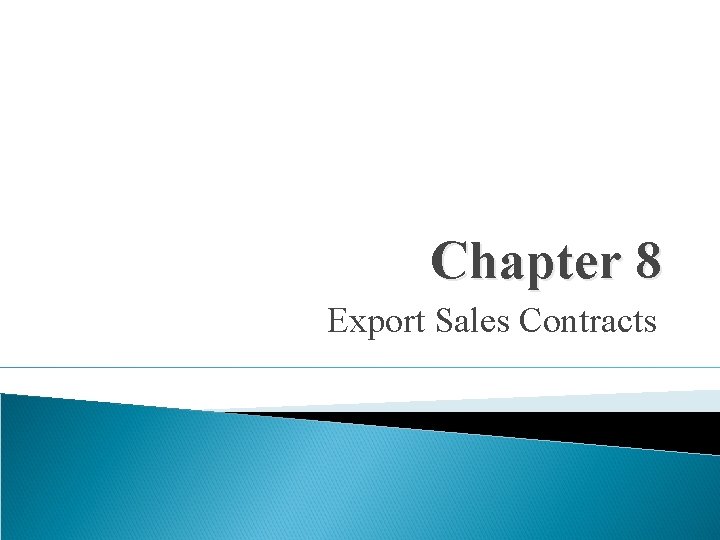 Chapter 8 Export Sales Contracts 