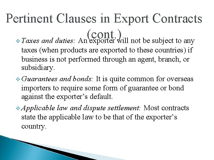 Pertinent Clauses in Export Contracts (cont. ) v Taxes and duties: An exporter will