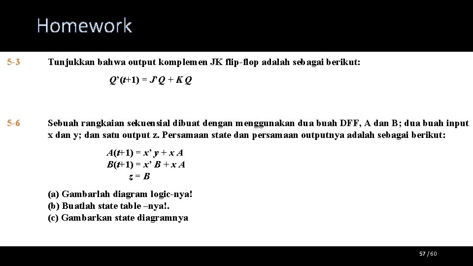 Homework 5 -3 Tunjukkan bahwa output komplemen JK flip-flop adalah sebagai berikut: Q’(t+1) =