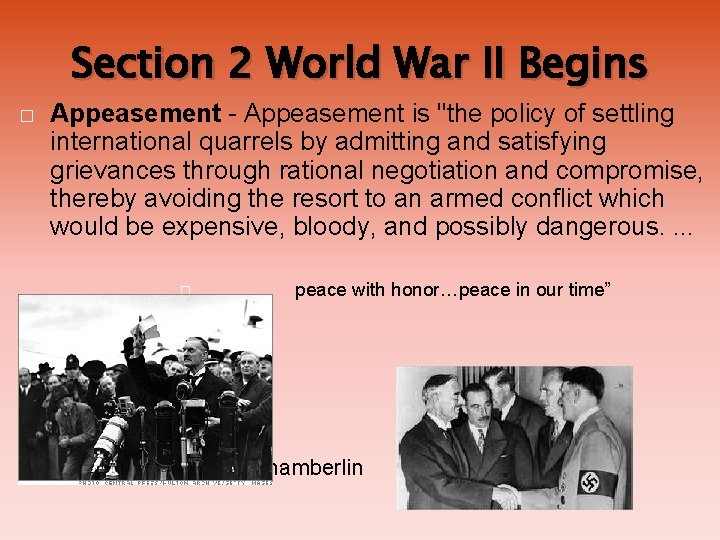 Section 2 World War II Begins � Appeasement - Appeasement is "the policy of Section 2 World War II Begins � Appeasement - Appeasement is "the policy of