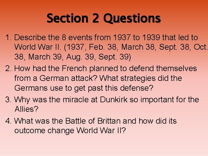 Section 2 Questions 1. Describe the 8 events from 1937 to 1939 that led Section 2 Questions 1. Describe the 8 events from 1937 to 1939 that led