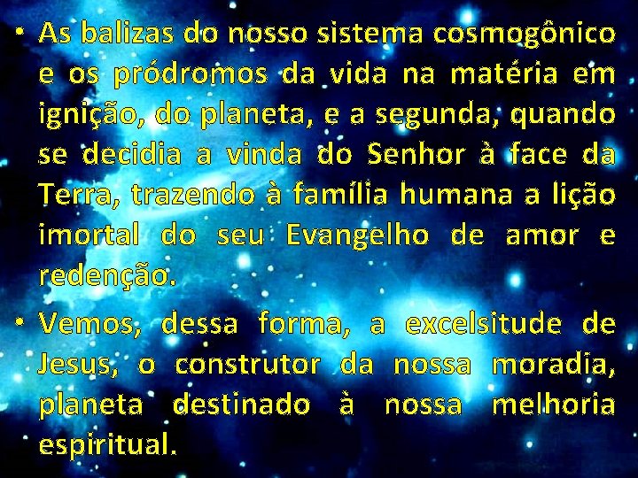  • As balizas do nosso sistema cosmogônico e os pródromos da vida na
