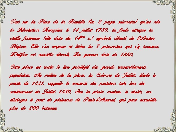 C’est sur la Place de la Bastille (les 2 pages suivantes) qu’est née la