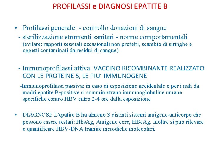 PROFILASSI e DIAGNOSI EPATITE B • Profilassi generale: - controllo donazioni di sangue -