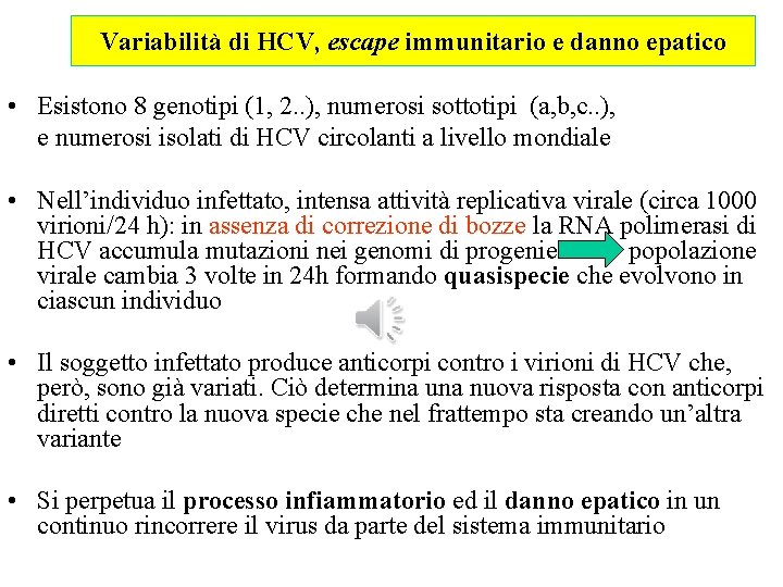 Variabilità di HCV, escape immunitario e danno epatico • Esistono 8 genotipi (1, 2.