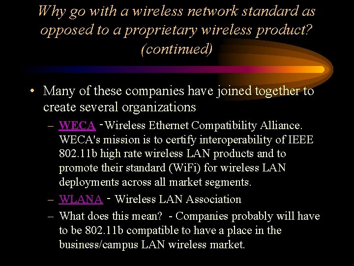 Why go with a wireless network standard as opposed to a proprietary wireless product?