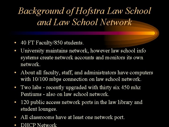 Background of Hofstra Law School and Law School Network • 40 FT Faculty/850 students.