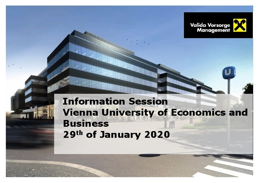 Information Session Vienna University of Economics and Business 29 th of January 2020 