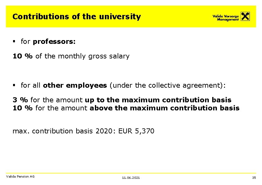 Contributions of the university § for professors: 10 % of the monthly gross salary