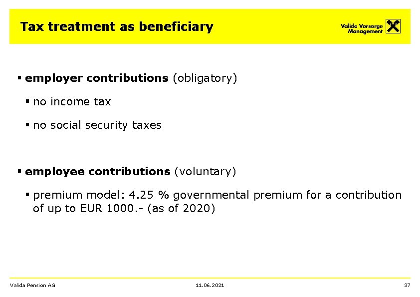 Tax treatment as beneficiary § employer contributions (obligatory) § no income tax § no