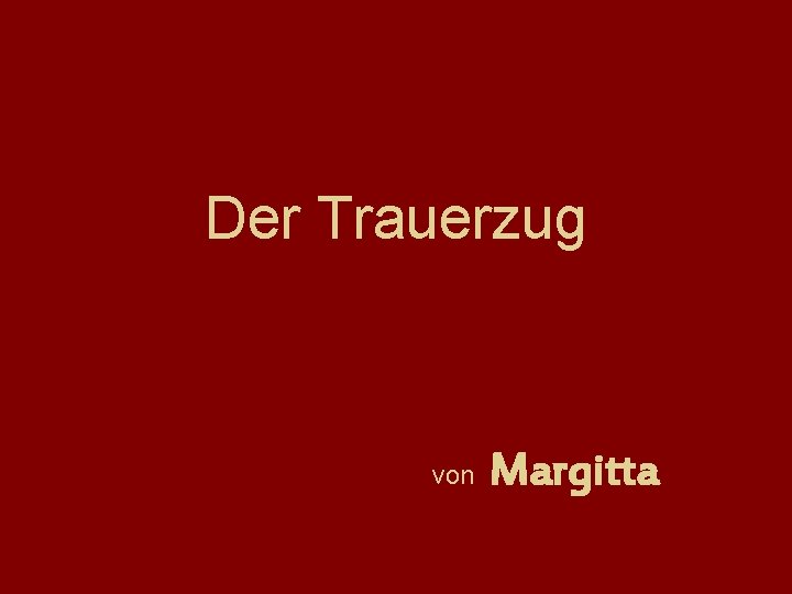 Der Trauerzug von Margitta 