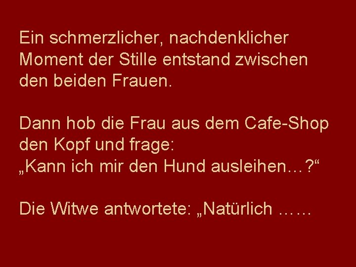 Ein schmerzlicher, nachdenklicher Moment der Stille entstand zwischen den beiden Frauen. Dann hob die