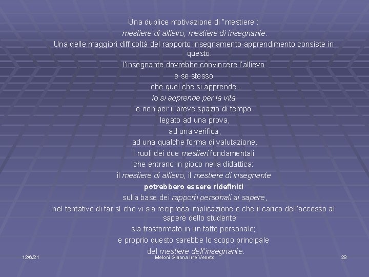 12/6/21 Una duplice motivazione di “mestiere”: mestiere di allievo, mestiere di insegnante. Una delle