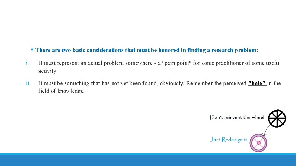  • There are two basic considerations that must be honored in finding a