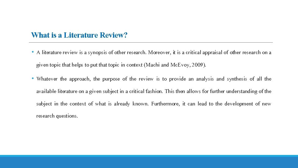 What is a Literature Review? • A literature review is a synopsis of other