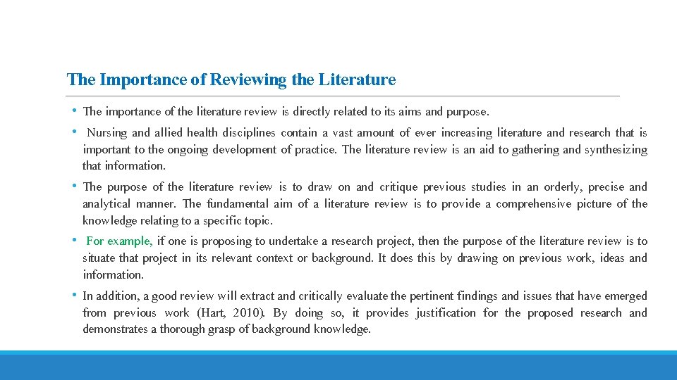 The Importance of Reviewing the Literature • The importance of the literature review is