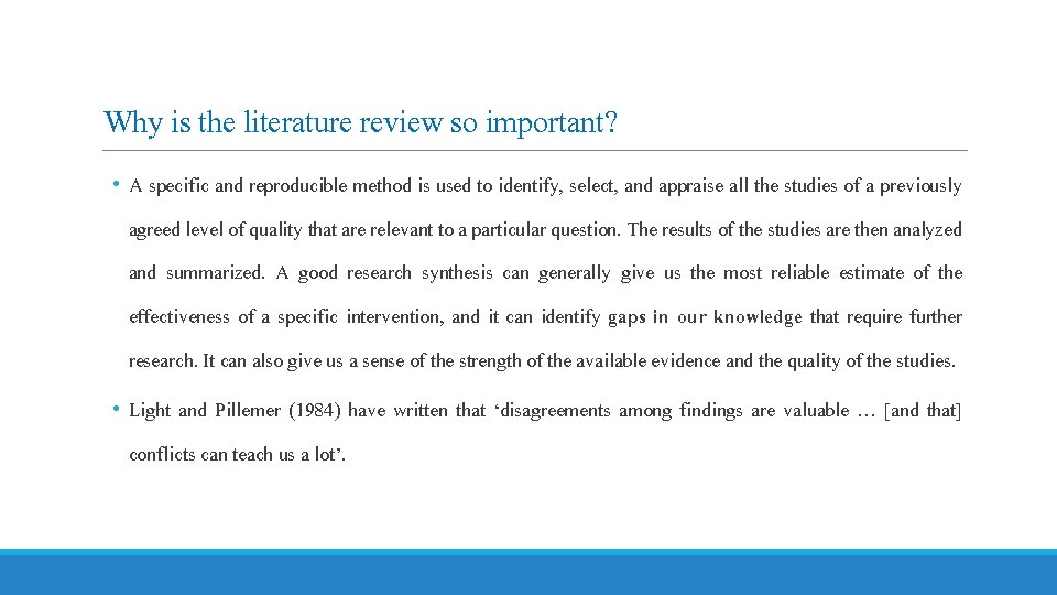 Why is the literature review so important? • A specific and reproducible method is