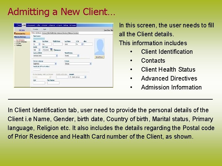 Admitting a New Client… In this screen, the user needs to fill all the