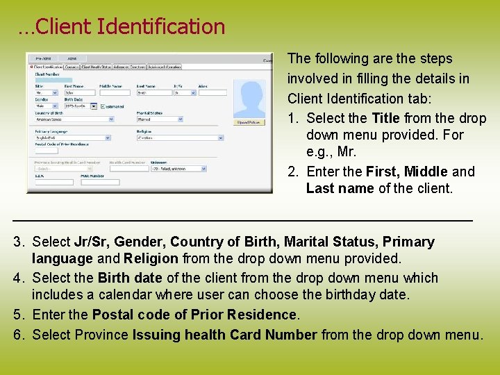 …Client Identification The following are the steps involved in filling the details in Client