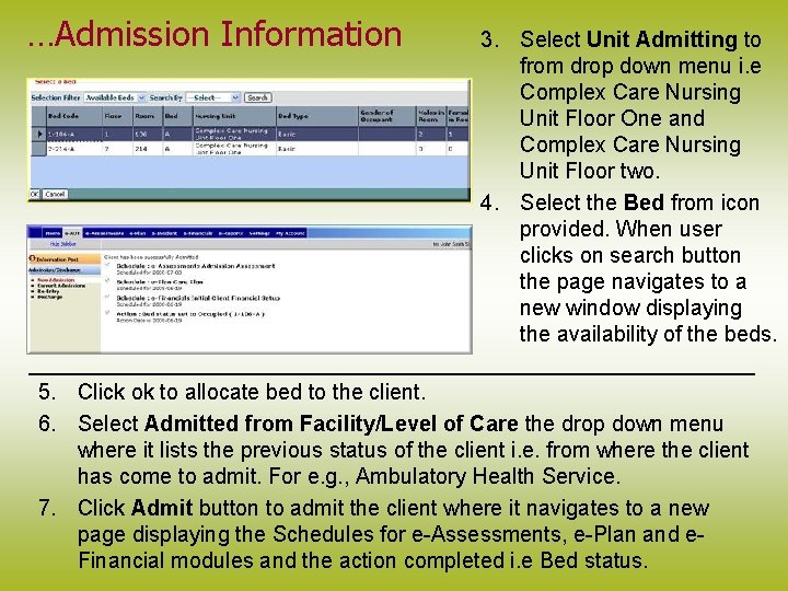 …Admission Information 3. Select Unit Admitting to from drop down menu i. e Complex