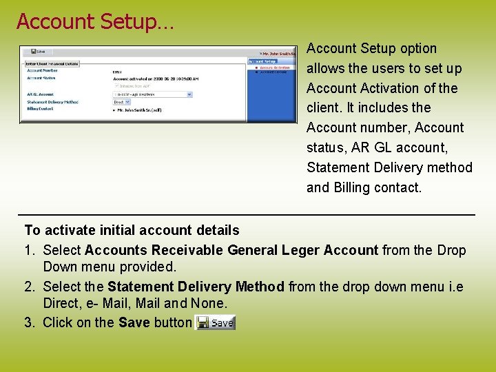 Account Setup… Account Setup option allows the users to set up Account Activation of