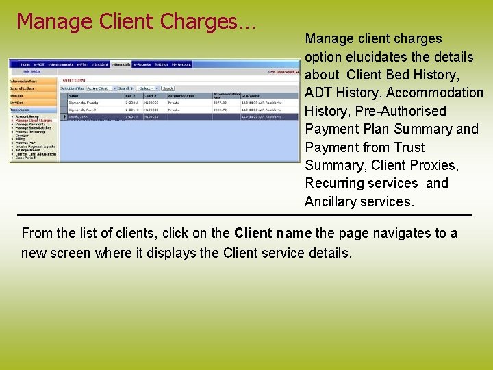 Manage Client Charges… Manage client charges option elucidates the details about Client Bed History,