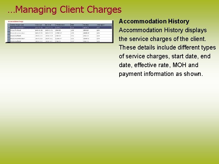 …Managing Client Charges Accommodation History displays the service charges of the client. These details