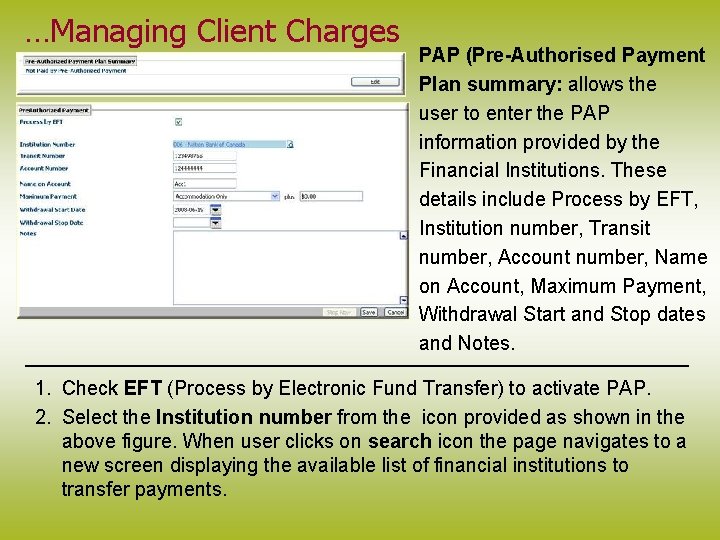 …Managing Client Charges PAP (Pre-Authorised Payment Plan summary: allows the user to enter the