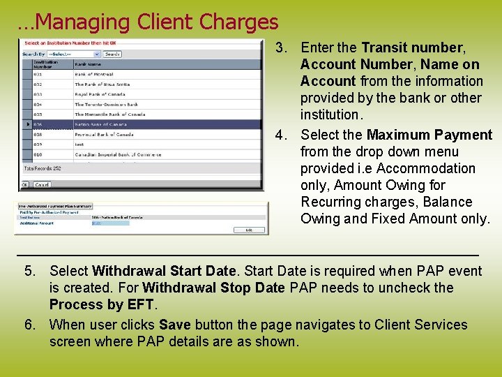 …Managing Client Charges 3. Enter the Transit number, Account Number, Name on Account from