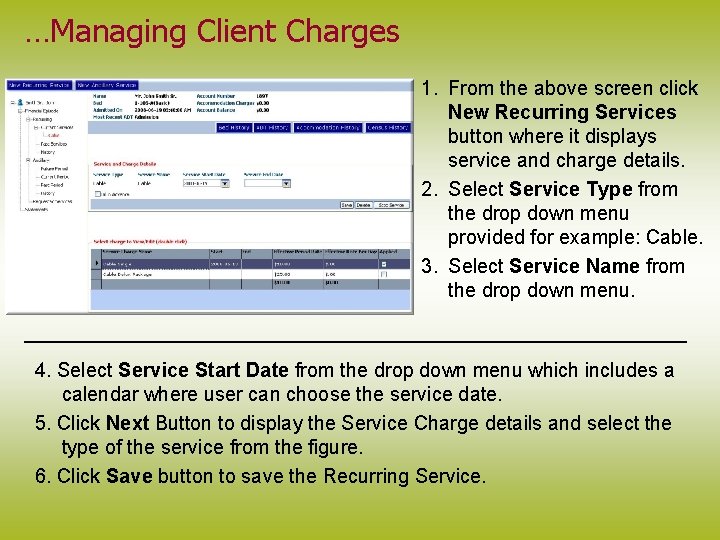 …Managing Client Charges 1. From the above screen click New Recurring Services button where