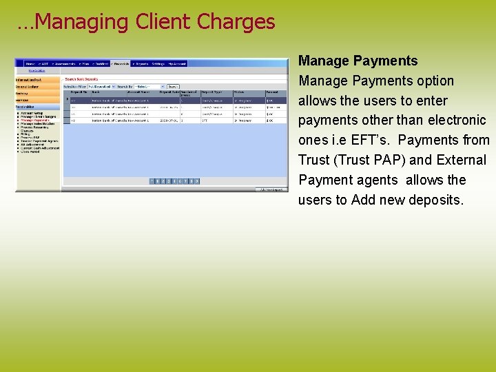 …Managing Client Charges Manage Payments option allows the users to enter payments other than