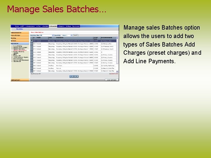 Manage Sales Batches… Manage sales Batches option allows the users to add two types