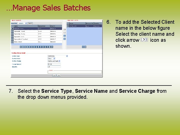 …Manage Sales Batches 6. To add the Selected Client name in the below figure