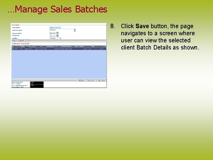 …Manage Sales Batches 8. Click Save button, the page navigates to a screen where